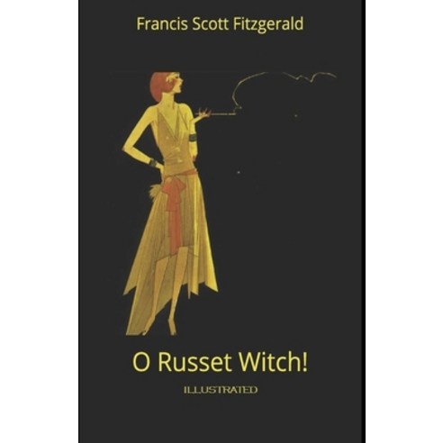 O Russet Witch! Illustrated Paperback, Independently Published