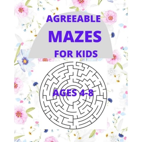 Agreeable Mazes for Kids Ages 4-8: Mazes activity book (4-8) is a worker book for games and puzzule ... Paperback, Independently Published