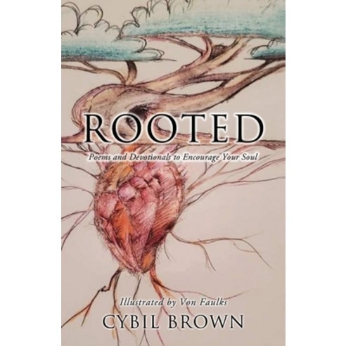 (영문도서) Rooted: Poems and Devotionals to Encourage Your Soul Paperback, Xulon Press, English, 9781662879661