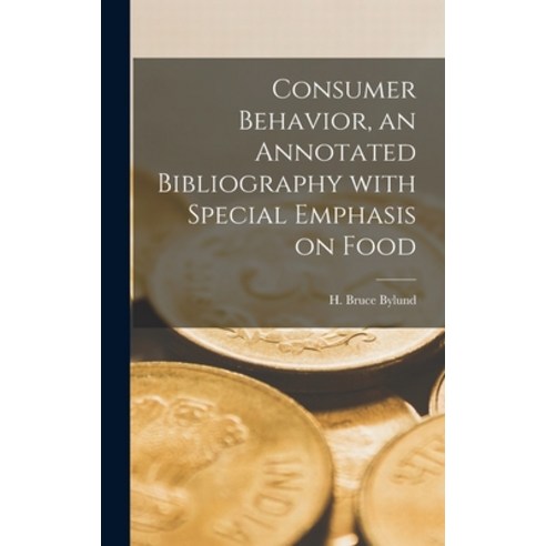 (영문도서) Consumer Behavior an Annotated Bibliography With Special Emphasis on Food Hardcover, Hassell Street Press, English, 9781013670299