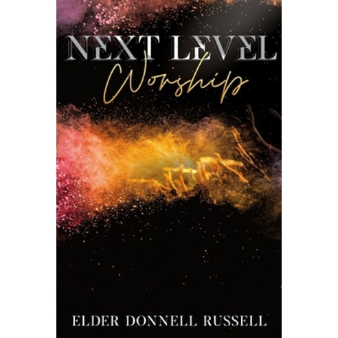 (영문도서) Next Level Worship Paperback, Independently Published, English, 9798549214736