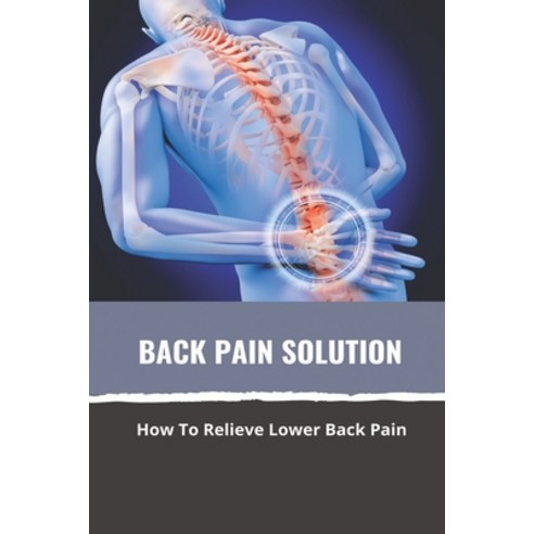 Back Pain Solution: How To Relieve Lower Back Pain: Exercises For Lower ...