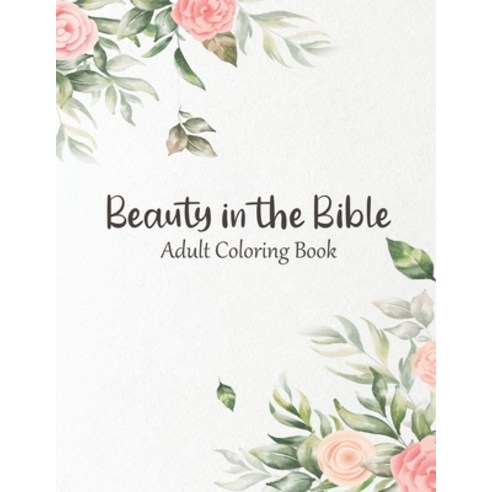 (영문도서) Beauty in the Bible: Adult Coloring Book Paperback, Independently Published, English, 9798745574139