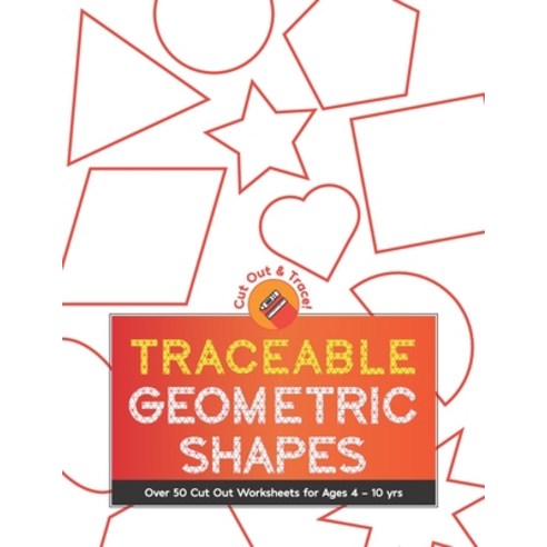 Traceable Geometric Shapes: Over 50 Cut Out Worksheets For Ages 4 - 10 yrs: For Children Ages Presch... Paperback, Independently Published, English, 9798592322358