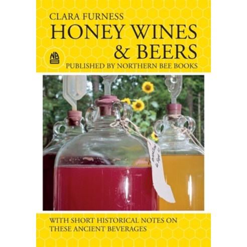 (영문도서) Honey Wines and Beers Paperback, Northern Bee Books, English, 9781914934308