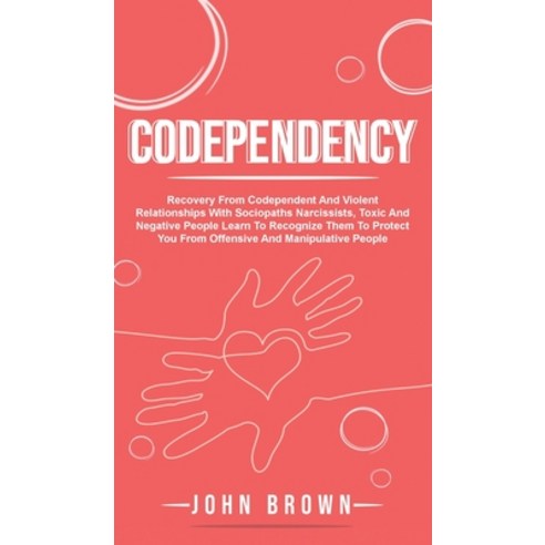 Codependency: Recovery From Codependent And Violent Relationships With Sociopaths Narcissists Toxic... Hardcover, Unlucky Ltd, English, 9781801270564