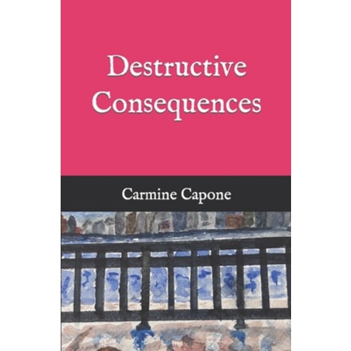 (영문도서) Destructive Consequences Paperback, Carmine Capone Books, English, 9798987718421