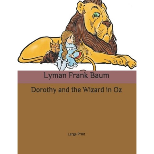Dorothy and the Wizard in Oz: Large Print Paperback, Independently Published