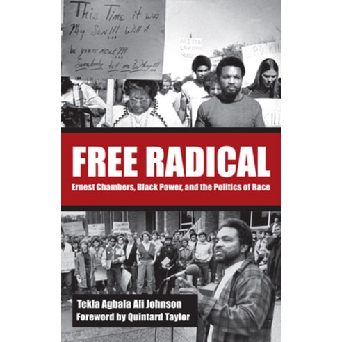 (영문도서) Free Radical: Ernest Chambers Black Power and the Politics of Race Paperback, Texas Tech University Press, English, 9780896729834