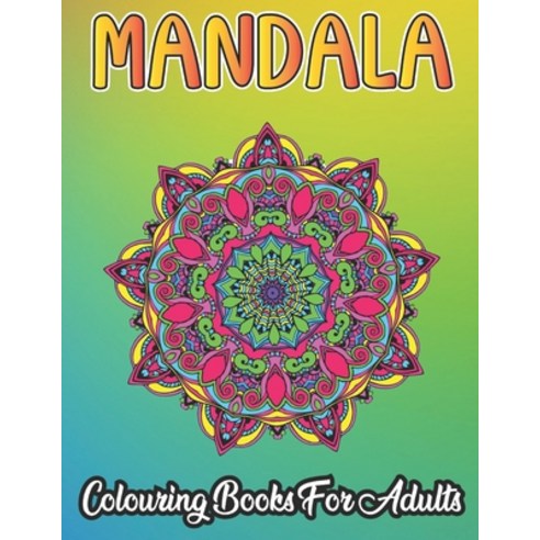 Mandala Colouring Book For Adults: Beautiful Designs for Relaxation and Focus (Design Originals) Paperback, Independently Published, English, 9798706915186