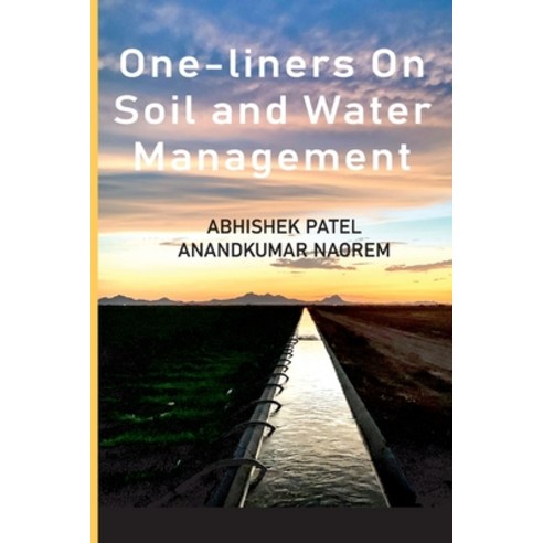 (영문도서) One-Liners On Soil And Water Management Paperback, New India Publishing Agency..., English, 9789394490550