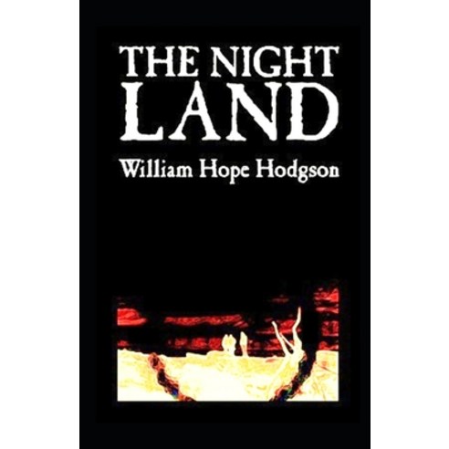 The Night Land illustrated Paperback, Independently Published, English, 9798741048153