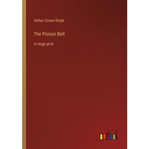 (영문도서) The Poison Belt: in large print Paperback, Outlook Verlag, English, 9783368239329