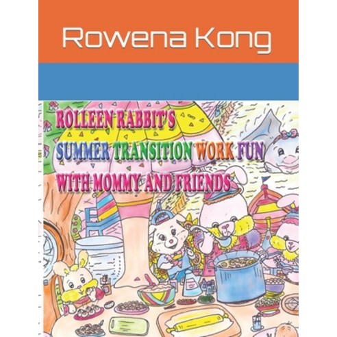 (영문도서) Rolleen Rabbit''s Summer Transition Work Fun with Mommy and Friends Paperback, Independently Published, English, 9798475890356
