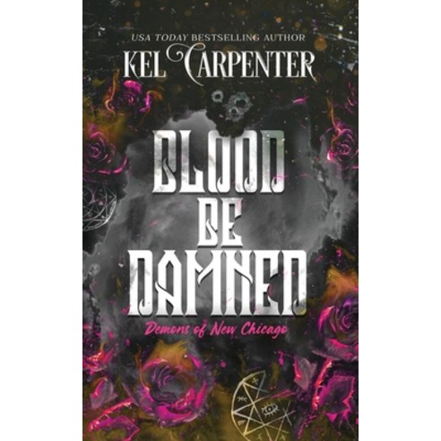(영문도서) Blood be Damned: Demons of New Chicago Paperback, Kel Carpenter, English, 9781960167637
