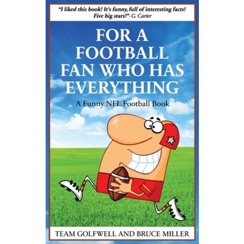 (영문도서) For a Football Fan Who Has Everything: A Funny NFL Football Book Hardcover, Pacific Trust Holdings Nz Ltd., English, 9781991048127