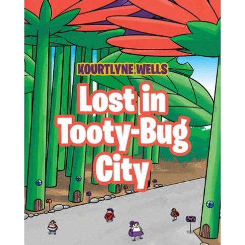Lost in Tooty-Bug City Paperback, Covenant Books, English, 9781644717141