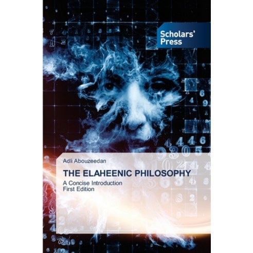 (영문도서) The Elaheenic Philosophy Paperback, Scholars'' Press, English, 9786138958451