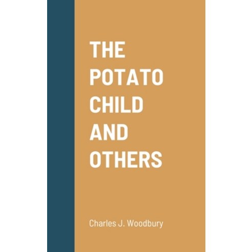 (영문도서) The Potato Child and Others Hardcover, Lulu.com, English, 9781471095771