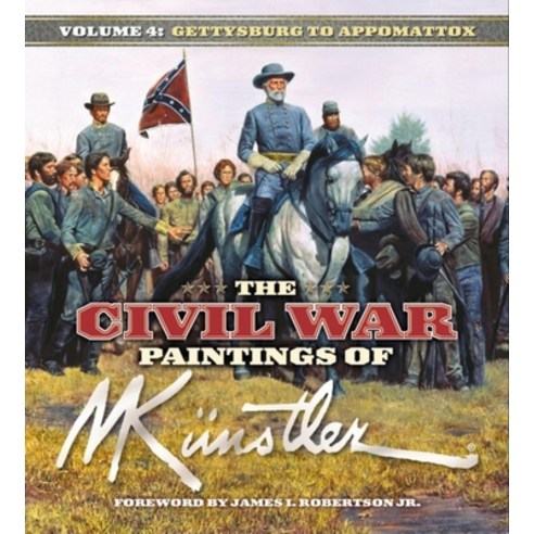 (영문도서) The Civil War Paintings of Mort Künstler Volume 4: Gettysburg to Appomattox Hardcover, Cumberland House Publishing, English, 9781684429271