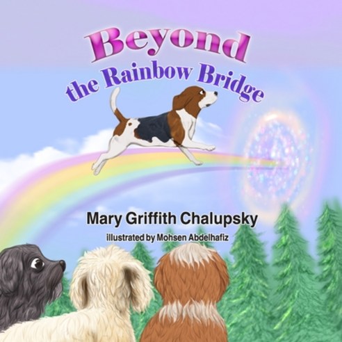 (영문도서) Beyond the Rainbow Bridge Paperback, Independently Published, English, 9798501157170