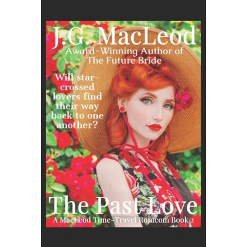 (영문도서) The Past Love: A MacLeod Time-Travel Rom Com Paperback, Independently Published, English, 9798543073056