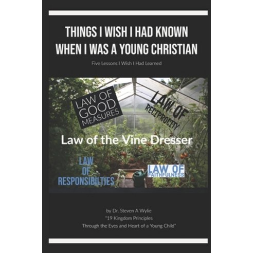 Things I Wish I Had Known When I Was A Young Christian: Five Lessons I Wish I Had Learned Paperback, Independently Published