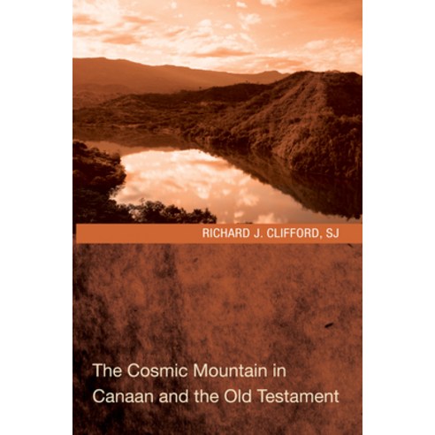 (영문도서) The Cosmic Mountain in Canaan and the Old Testament Paperback, Wipf & Stock Publishers, English, 9781608997176