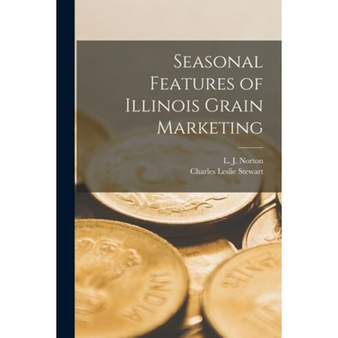 (영문도서) Seasonal Features of Illinois Grain Marketing Paperback, Hassell Street Press, English, 9781015313934
