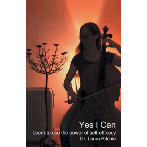Yes I Can: Learn to use the power of self-efficacy Paperback, Effic Research Limited, English, 9781999794347