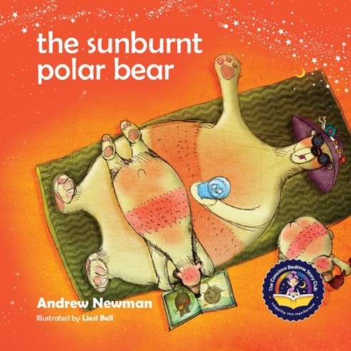 The Sunburnt Polar Bear: Helping children understand Climate Change and feel empowered to make a dif... Paperback, Conscious Stories