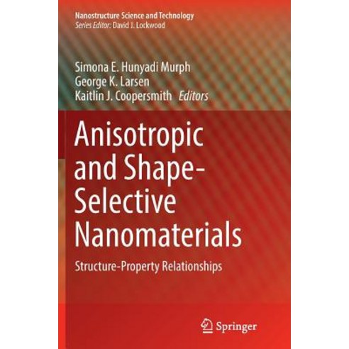 (영문도서) Anisotropic and Shape-Selective Nanomaterials: Structure-Property Relationships Paperback, Springer, English, 9783319866741