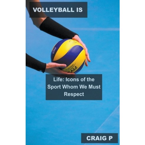 (영문도서) Volleyball is Life: Icons of the Sport Whom We Must Respect Paperback, Mabel Tilson, English, 9798215978481
