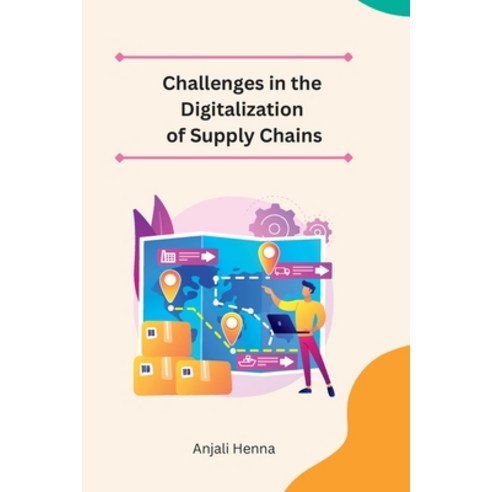 (영문도서) Challenges in the Digitalization of Supply Chains Paperback, Publishers, English, 9781805285755