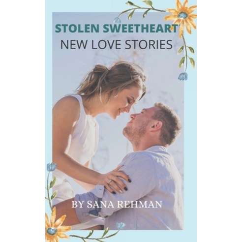 (영문도서) Stolen Sweetheart: New Love Stories Paperback, Independently Published, English, 9798484868629