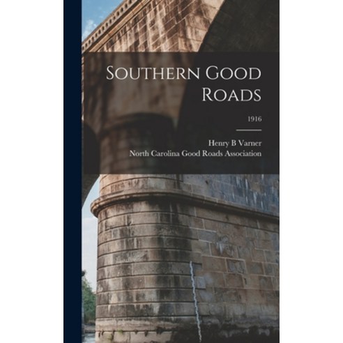 (영문도서) Southern Good Roads; 1916 Hardcover, Legare Street Press, English, 9781013413216