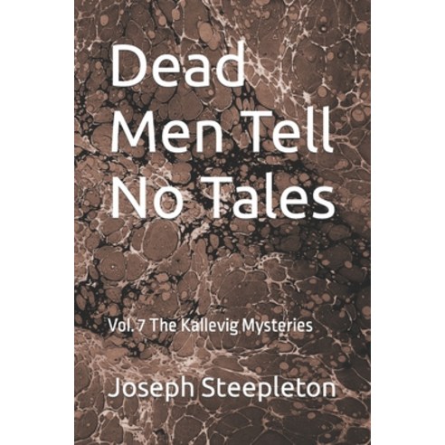 (영문도서) Dead Men Tell No Tales: Vol. 7 The Kallevig Mysteries Paperback, Independently Published, English, 9798851537530