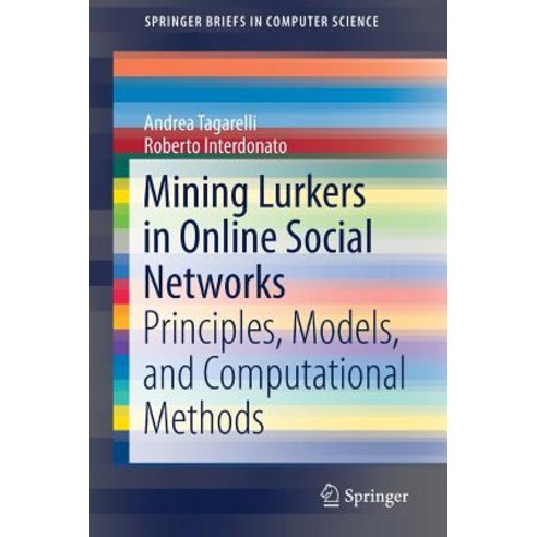 (영문도서) Mining Lurkers in Online Social Networks: Principles Models and Computational Methods Paperback, Springer