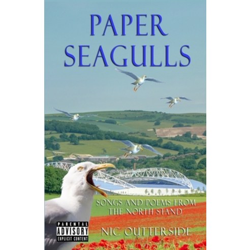 (영문도서) Paper Seagulls: Songs and Poems from the North Stand Paperback, Independently Published, English, 9798416884314