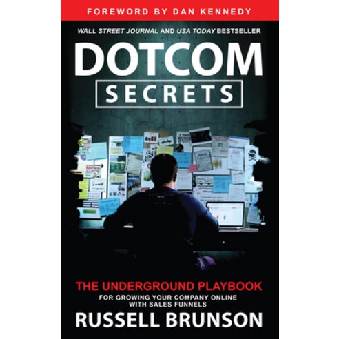 (영문도서) Dotcom Secrets: The Underground Playbook for Growing Your Company Online with Sales Funnels Paperback, Hay House, English, 9781401970598