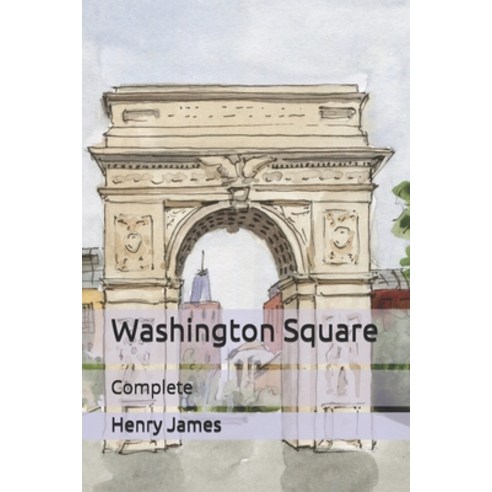 Washington Square: Complete Paperback, Independently Published, English, 9798710069783