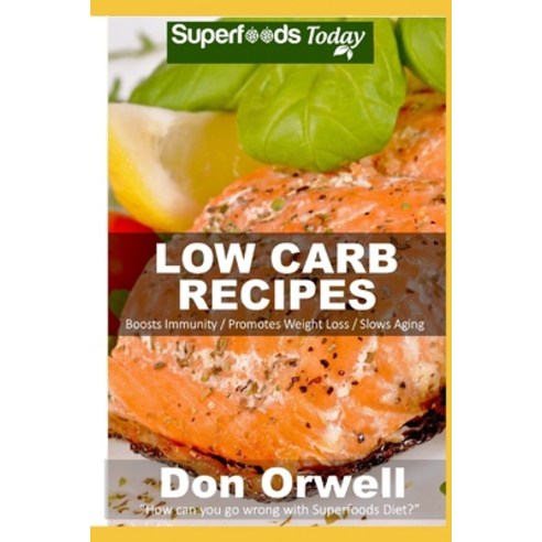 Low Carb Recipes: Over 55 Low Carb Recipes Paperback, Independently Published