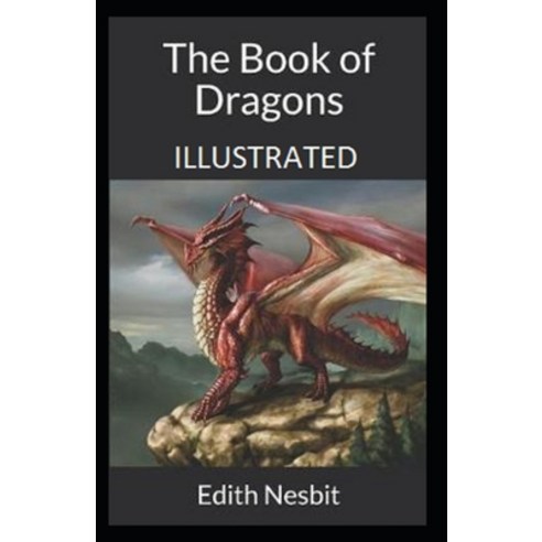 The Book of Dragons Illustrated Paperback, Independently Published, English, 9798701577532