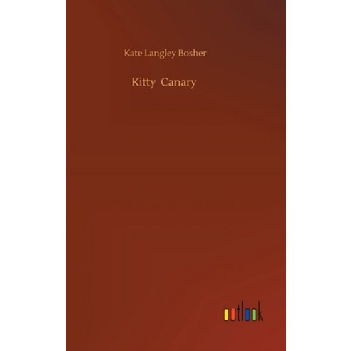 (영문도서) Kitty Canary Hardcover, Outlook Verlag, English, 9783734097232