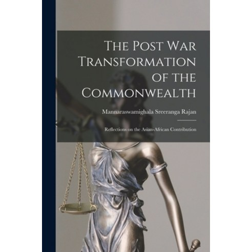 (영문도서) The Post War Transformation of the Commonwealth; Reflections on the Asian-African Contribution Paperback, Hassell Street Press, English, 9781014311900
