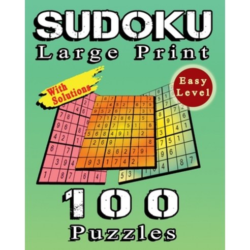 SUDOKU Large Print 100 Puzzles With Solutions Easy Level: Sudoku Puzzles Book With 100 Large Print... Paperback, Independently Published, English, 9798730823563