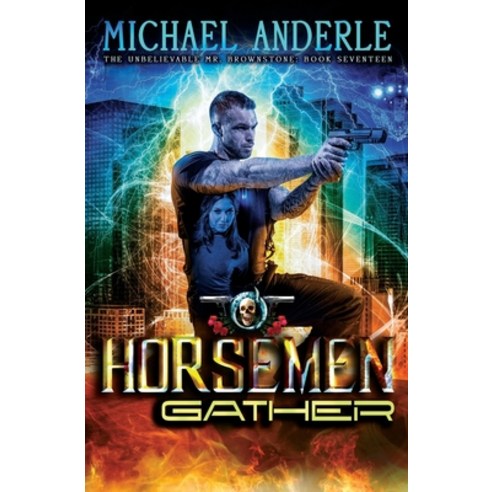 (영문도서) The Horsemen Gather: An Urban Fantasy Action Adventure Paperback, Lmbpn Publishing, English, 9781642022292