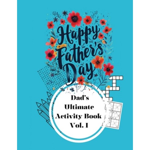 (영문도서) Happy Father''s Day: The Ultimate Activity Book Volume I Paperback, Pleaseletthemknow, L.L.C, English, 9781964580036