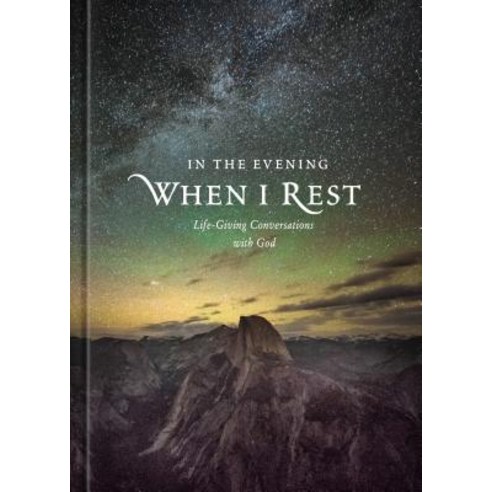 (영문도서) In the Evening When I Rest: Life-Giving Conversations with God Hardcover, Tyndale House Publishers, English, 9781496418104