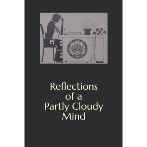 Reflections of a Partly Cloudy Mind Paperback, Independently Published